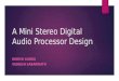 A Mini Stereo Digital Audio Processor Design DINESH GUNDU VIGNESH SABARINATH
