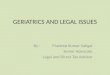 GERIATRICS AND LEGAL ISSUES By : Pradeep Kumar Sahgal Senior Advocate Legal and Direct Tax Advisor