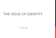THE ISSUE OF IDENTITY 232 NAJD. THE ISSUE OF IDENTITY: RACE “A key question about race is whether it is more of a biological category or a social category.”
