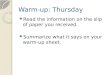 Warm-up: Thursday Read the information on the slip of paper you received. Summarize what it says on your warm-up sheet