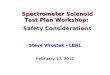 Spectrometer Solenoid Test Plan Workshop: Safety Considerations Steve Virostek - LBNL February 17, 2012