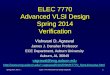 ELEC 7770 Advanced VLSI Design Spring 2014 Verification Vishwani D. Agrawal James J. Danaher Professor ECE Department, Auburn University Auburn, AL 36849