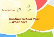 1/5/20161 Another School Year —What For? John Ciardi Lesson One