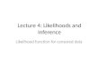Lecture 4: Likelihoods and Inference Likelihood function for censored data