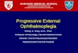 Progressive External Ophthalmoplegia Shirley H. Wray, M.D., Ph.D. Professor of Neurology, Harvard Medical School Director, Unit for Neurovisual Disorders