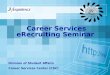 Career Services eRecruiting Seminar Division of Student Affairs Career Services Center (CSC)