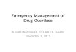 Emergency Management of Drug Overdose Russell Sharpswain, DO, FACEP, FAAEM December 3, 2015