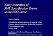 Early Detection of JML Specification Errors using ESC/Java2 Patrice Chalin Dependable Software Research Group (DSRG) Computer Science and Software Engineering