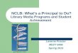 NCLB: What’s a Principal to Do? Library Media Programs and Student Achievement Laverne Proctor MEDT 6466 Spring 2013 guidepost.med