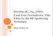 Develop (K 0.5 Na 0.5 )NbO 3 Lead-Free Ferroelectric Thin Films by the RF Sputtering Technique Hsiu-Hsien Su