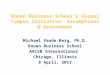 Rouen Business School’s Global Campus Initiative: Assumptions & Assessment Michael Vande Berg, Ph.D. Rouen Business School AACSB International Chicago,