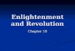 Enlightenment and Revolution Chapter 18. The Scientific Revolution The Geocentric Theory The Geocentric Theory Established by Ptolemy Established by Ptolemy