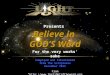 Presents Compiled and Illustrated from The Scriptures December 2015 Believe in GOD’S Word Believe in GOD’S Word For the very works’ sake From “”