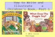 How to Write and Illustrate a Children’s Book, Part 1 © 2012 Corie Barloggi