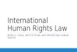 International Human Rights Law WEEK 2: LEGAL INSTITUTIONS AND ENFORCING HUMAN RIGHTS