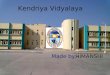 Kendriya Vidyalaya Made by:-HIMANSHI. Polynomials An expression containing variables, constant and any arithematic operation is called polynomial. Polynomial