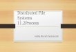 Distributed File Systems 11.2Process SaiRaj Bharath Yalamanchili