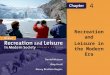 4 Recreation and Leisure in the Modern Era. Objectives  Discuss the ways in which recreation and leisure services expanded in the years immediately following