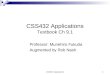 CSS432: Applications 1 CSS432 Applications Textbook Ch 9.1 Professor: Munehiro Fukuda Augmented by Rob Nash