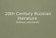 20th Century Russian literature Bethany and Garett