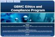 GBMC Ethics and Compliance Program MISSION Health. Healing. Hope. The Mission of GBMC HealthCare is to provide medical care and service of the highest