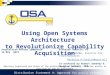 Unlocking Potential 1 Using Open Systems Architecture to Revolutionize Capability Acquisition Nickolas Guertin, PE DASN RDT&E, Director for Transformation