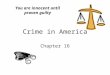 Crime in America Chapter 16 You are innocent until proven guilty