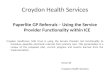 Croydon Health Services Paperlite GP Referrals – Using the Service Provider Functionality within ICE Croydon Healthcare NHS Trust is using the Service