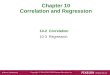 Section 10.2-1 Copyright © 2014, 2012, 2010 Pearson Education, Inc. Chapter 10 Correlation and Regression 10-2 Correlation 10-3 Regression