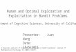 Human and Optimal Exploration and Exploitation in Bandit Problems Department of Cognitive Sciences, University of California. A Bayesian analysis of human