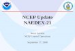 NCEP Update NAEDEX-21 Brent Gordon NCEP Central Operations September 17, 2008