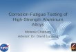 Corrosion-Fatigue Testing of High-Strength Aluminum Alloys Melanie Chatham Advisor: Dr. David Lanning