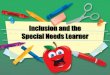 What is inclusion? - In the past, special education students were placed in their own private rooms with their own private special education teachers,
