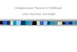 Enlightenment: Theories of Childhood Locke, Rousseau, and Dwight