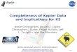 Page 1 Completeness of Kepler Data and Implications for K2 Jessie Christiansen, Bruce D. Clarke, Christopher J. Burke, Fergal Mullally, Jeff L. Coughlin,