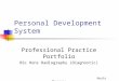 Personal Development System Professional Practice Portfolio BSc Hons Radiography (Diagnostic) Nuala Thompson 5 th June 2007