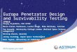 Europa Penetrator Design and Survivability Testing IPPW10 Sanjay Vijendran, ESA ESTEC Marie-Claire Perkinson, Lester Waugh, Mike Williams, Astrium Tom