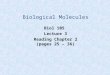 Biological Molecules Biol 105 Lecture 3 Reading Chapter 2 (pages 25 – 36)