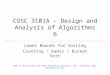 COSC 3101A - Design and Analysis of Algorithms 6 Lower Bounds for Sorting Counting / Radix / Bucket Sort Many of these slides are taken from Monica Nicolescu,