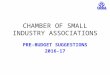 CHAMBER OF SMALL INDUSTRY ASSOCIATIONS PRE-BUDGET SUGGESTIONS 2016-17