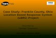 Case Study: Franklin County, Ohio Location Based Response System (LBRS) Project Presented by: Transmap ® Corporation Ohio GIS Conference 2009