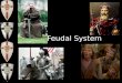 The Feudal System. Feudalism 800 – 1000 A.D. was a period of intense invasions that disrupted life in Europe and completely destroyed the former great