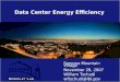 Data Center Energy Efficiency Sonoma Mountain Village November 29, 2007 William Tschudi wftschudi@lbl.gov