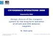 N.Delruelle, 22th-26th September 2008 Cryogenics Operations 2008, CERN, Geneva, Switzerland 1 CRYOGENICS OPERATIONS 2008 Organized by CERN Design choices