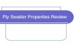 Fly Swatter Properties Review. 1 - Name the property…
