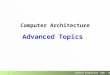 Computer Architecture 2008 – Advanced Topics 1 Computer Architecture Advanced Topics