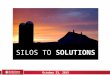 SILOS TO SOLUTIONS October 21, 2015. How many of you are from community organizations? How many of you come from organizations that are part of a network?