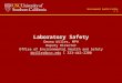 Laboratory Safety Deona Willes, MPH Deputy Director Office of Environmental Health and Safety dwilles@usc.edudwilles@usc.edu I 323-442-2200 Environmental
