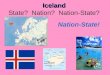 Iceland Iceland State? Nation? Nation-State? Nation-State!