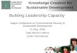 Knowledge Creation for Sustainable Development Building Leadership Capacity Hague Conference on Environmental Security & Sustainable Development 11 May